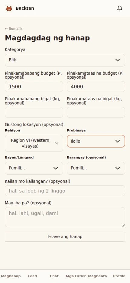 Mobile screenshot of the Backten progressive web app at 430 by 932 pixels, on a warm off-white background. A top bar shows a pig-head logo beside the wordmark "Backten" on the left and a bell notification icon on the right. Below a hairline divider is a small back link reading "← Bumalik" and the page heading "Magdagdag ng hanap" in large bold serif type. The form begins with the label "Kategorya" above a full-width dropdown set to "Biik". Next is a two-column row: "Pinakamababang budget (₱, opsyonal)" with the value 1500 typed in, and "Pinakamataas na budget (₱, opsyonal)" with the value 4000. The following two-column row, "Pinakamababang bigat (kg, opsyonal)" and "Pinakamataas na bigat (kg, opsyonal)", is left empty. Under the group label "Gustong lokasyon (opsyonal)" sits a four-field geographic cascade in two rows: "Rehiyon" set to "Region VI (Western Visayas)" and "Probinsya" set to "Iloilo" with an orange focus ring around its select; below them "Bayan/Lungsod" and "Barangay (opsyonal)" both still show the placeholder "Pumili...". Next is "Kailan mo kailangan? (opsyonal)" with the greyed placeholder "hal. sa loob ng 2 linggo", then "May iba pa? (opsyonal)" with a multi-line textarea showing the greyed placeholder "hal. lahi, ugali, dami". A full-width outlined button reads "I-save ang hanap". A fixed bottom tab bar spans the base of the screen with six text labels: Maghanap, Feed, Chat, Mga Order, Magbenta, Profile. All interface copy is Taglish.
