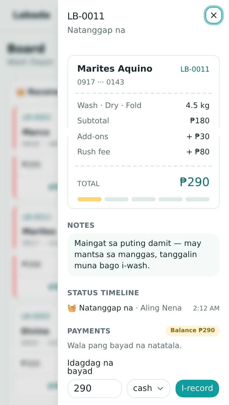 Order detail side sheet for LB-0011 titled 'Natanggap na', customer 'Marites Aquino' with masked number '0917 ··· 0143'; Wash · Dry · Fold 4.5 kg with Subtotal ₱180, Add-ons +₱30, Rush fee +₱80, TOTAL ₱290; a five-segment progress bar with the first segment filled; NOTES showing staff note 'Maingat sa puting damit — may mantsa sa manggas, tanggalin muna bago i-wash.'; STATUS TIMELINE '🧺 Natanggap na · Aling Nena · 2:12 AM'; and PAYMENTS with a 'Balance ₱290' badge, 'Wala pang bayad na natatala.', and an 'Idagdag na bayad' row with amount 290, method 'cash', and an 'I-record' button.